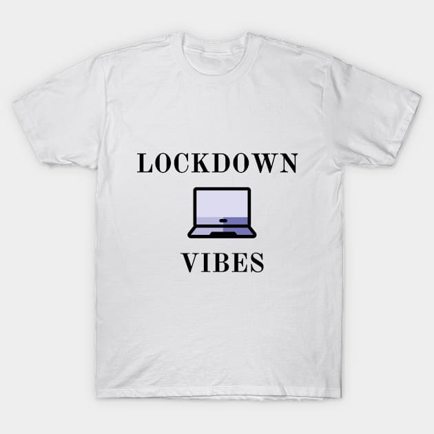 Lockown vibes T-Shirt by IrenaAner